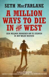 Een miljoen manieren om te sterven in het wilde Westen - Seth MacFarlane (ISBN 9789048821167)
