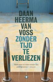 Zonder tijd te verliezen - Daan Heerma van Voss (ISBN 9789023488354)