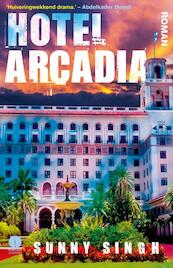 Hotel Arcadia - Sunny Singh (ISBN 9789048821532)