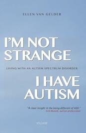 I'm not strange, I have autism - Ellen van Gelder (ISBN 9789461850645)