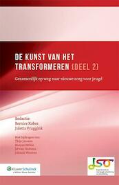 De kunst van het transformeren / 2 Gezamenlijk op weg naar nieuwe zorg voor jeugd - Thijs Janssen, Marjan Möhle, Jet van Haitsma, Jolanda Wouters (ISBN 9789013120691)