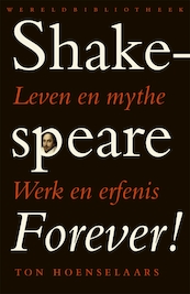 Shakespeare forever ! - Ton Hoenselaars (ISBN 9789028426641)
