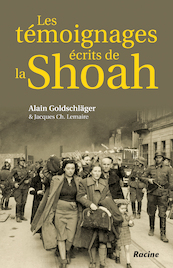 Les témoignages écrits de la Shoah - Alain Goldschläger, Jacques Ch. Lemaire (ISBN 9789401438223)