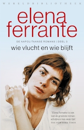 Wie vlucht en wie blijft - Elena Ferrante (ISBN 9789028442283)