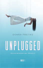 Unplugged - Donna Freitas (ISBN 9789020633252)