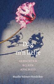 Dag m´n liefje - Maaike Volmer-Hendrikse (ISBN 9789089722447)