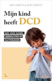 Mijn kind heeft DCD - Kaat Dewitte, Griet Dewitte (ISBN 9789401454605)