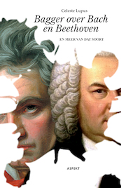 Bagger over Bach en Beethoven - Celeste Lupus (ISBN 9789463387705)