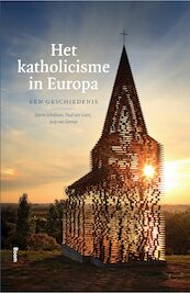 Katholicisme in Europa - Karim Schelkens, Paul van Geest, Joep van Gennip (ISBN 9789024442034)