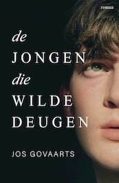 De jongen die wilde deugen - Jos Govaarts (ISBN 9789464640151)
