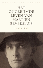 Het ongerijmde leven van Martien Beversluis (1894-1966) - Lo van Driel (ISBN 9789028452602)