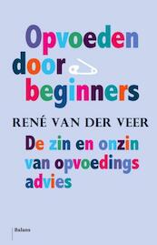 Opvoeden door beginners - René van der Veer (ISBN 9789460033261)