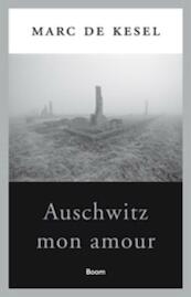Auschwitz Mon Amour - Marc De Kesel (ISBN 9789461058256)