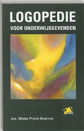 Logopedie voor onderwijsgevenden - Mieke Pronk-Boerma (ISBN 9789460949210)
