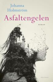 Asfaltengelen - Johanna Holmstrom (ISBN 9789025442293)