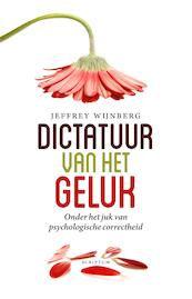 Dictatuur van het geluk - Jeffrey Wijnberg (ISBN 9789463190176)