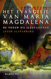 Het evangelie van Maria Magdalena - Jacob Slavenburg (ISBN 9789462491533)