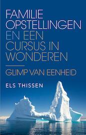 Familieopstellingen en Een cursus in wonderen - Els Thissen (ISBN 9789020212884)