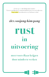 Rust in uitvoering - Alex Soojung-Kim Pang (ISBN 9789021563725)