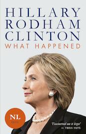 What Happened - Nederlandstalige editie - Hillary Rodham Clinton (ISBN 9789021567747)