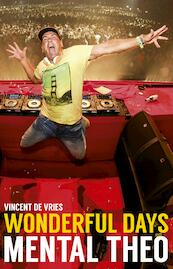 Wonderful days - Mental Theo - Vincent de Vries, Theo Nabuurs (ISBN 9789021569581)