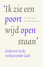 Ik zie een poort wijd open staan - Jan Hoek, Wim Verboom (ISBN 9789023957997)