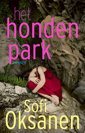 Het hondenpark - Sofi Oksanen (ISBN 9789044644227)