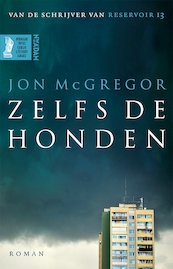 Zelfs de honden - Jon McGregor (ISBN 9789046827499)