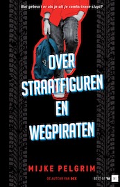 Over straatfiguren en wegpiraten - Mijke Pelgrim (ISBN 9789000383368)