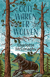 Ooit waren er wolven - Charlotte McConaghy (ISBN 9789044650365)