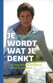 Je wordt wat je denkt - Inge Rock (ISBN 9789020986105)