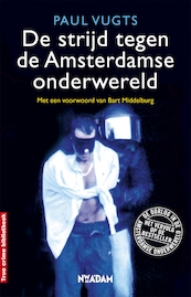 De strijd tegen de Amsterdamse onderwereld - Paul Vugts (ISBN 9789046810712)
