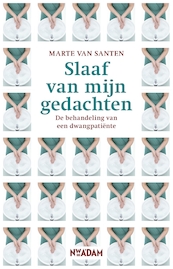 Slaaf van mijn gedachten - Marte van Santen (ISBN 9789046810736)