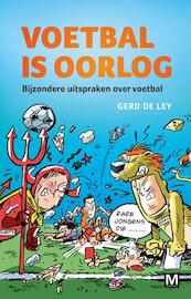 Voetbal is oorlog - G. de Ley (ISBN 9789460689734)