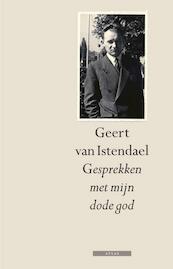 Gesprekken met mijn dode god - Geert van Istendael (ISBN 9789045017853)