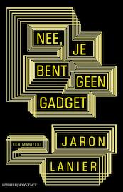 Nee, je bent geen gadget - Jaron Lanier (ISBN 9789025437022)