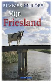 Mijn Friesland - Rimmer Mulder (ISBN 9789045017891)