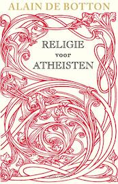 Religie voor athe - Alain de Botton (ISBN 9789045019949)