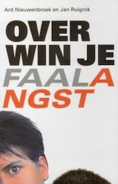 Overwin je faalangst - Ard Nieuwenbroek, Jan Ruigrok (ISBN 9789025970406)