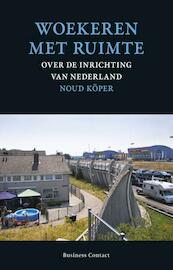 Woekeren met ruimte - Noud Koper (ISBN 9789047020318)