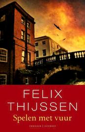 Spelen met vuur - Felix Thijssen (ISBN 9789021805726)