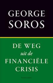 De weg uit de financiele crisis - George Soros (ISBN 9789047005230)