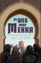 De weg naar Mekka - Jan Leyers (ISBN 9789461311191)