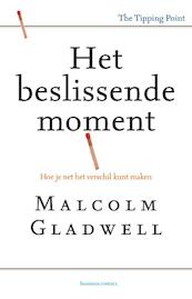 Het beslissende moment - Malcolm Gladwell (ISBN 9789047005858)