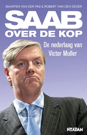 Saab over de kop - Maarten van der Pas, Robert van der Oever (ISBN 9789046813065)