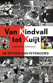 Van Kindvall tot Kuyt - Constantijn Hoffscholte (ISBN 9789043915373)