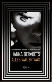 Alles wat er was - Hanna Bervoets (ISBN 9789025440381)