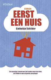 Eerst een huis - Cathelijn Schilder (ISBN 9789046813096)