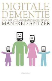 Digitale dementie - Manfred Spitzer (ISBN 9789045024349)