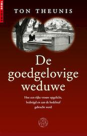 De goedgelovige weduwe - Ton Theunis (ISBN 9789491567445)